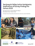 Pictured:  Cover of San Joaquin Valley Latino Immigrants: Implications of Survey Findings for Census 2020