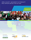 Pictured:  Cover of Kern County: Geography of Inequity and Opportunities for Action