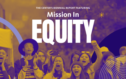 The Center's Biennial Report Featuring Mission in Equity